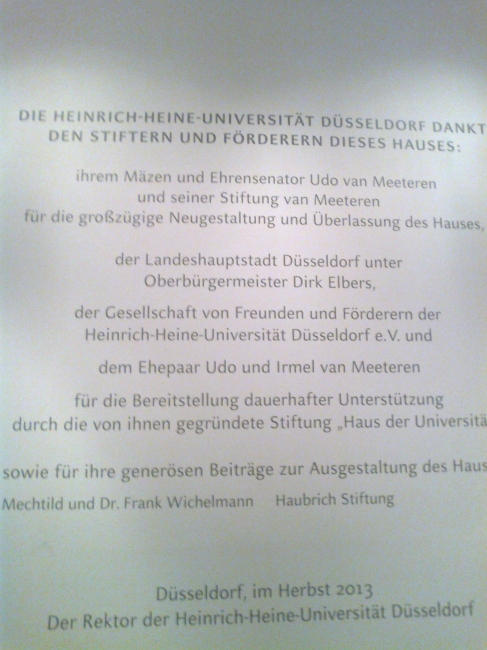 Heinrich Heine Haus inscription, "Die Heinrich-Heine-Universität Düsseldorf dankt den Stiftern und Förderern dieses Hauses"... "Mäzen und Ehrensenator Udo van Meeteren und seiner Stiftung".....